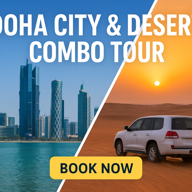 Doha City & Desert Combo Tour – Discover the Best of Qatar in one Unforgettable Day